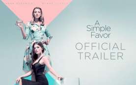 Sinopsis Film A Simple Favor, Anna Kendrick Pecahkan Misteri Hilangnya Sang Sahabat
