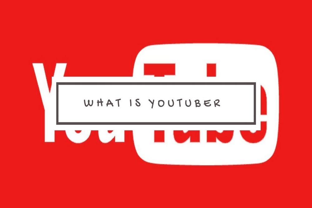 Youtuber - youtube