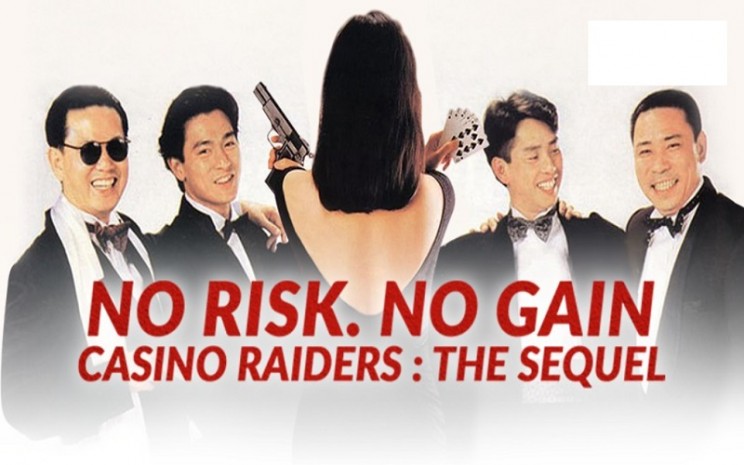 Sinopsis Film No Risk No Gain: Casino Raiders the Sequel, Tayang di Bioskop Trans TV 