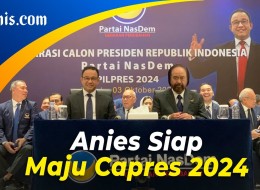 Nasdem Usung Anies Baswedan Capres 2024, Ini Alasannya!