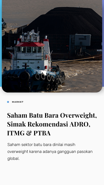 Saham Batu Bara Overweight, Simak Rekomendasi ADRO, ITMG & PTBA